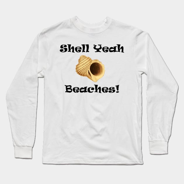 Shell Yeah, Summer Pun Design Long Sleeve T-Shirt by PaperMoonGifts